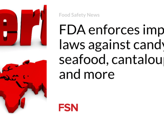 FDA enforces import laws against candy, seafood, cantaloupe and more
